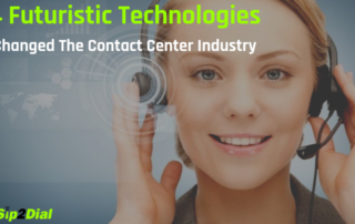 4 Futuristic Technologies That Has Brought Great Changes In The Contact Center Industry, Contact Center Industry,VoIP tech solutions, vici dialer, virtual number, Voip Providers, voip services in india, best sip provider, business voip providers, VoIP Phone Numbers, voip minutes provider, top voip providers, voip minutes, International VoIP Provider
