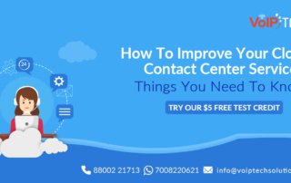Cloud Contact Center Services, How To Improve Your Cloud Contact Center Services? Things You Need To Know, VoIP tech solutions, vici dialer, virtual number, Voip Providers, voip services in india, best sip provider, business voip providers, VoIP Phone Numbers, voip minutes provider, top voip providers, voip minutes, International VoIP Provider