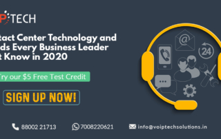 VoIP tech solutions, vici dialer, virtual number, Voip Providers, voip services in india, best sip provider, business voip providers, VoIP Phone Numbers, voip minutes provider, top voip providers, voip minutes, International VoIP Provider, Contact Center Technology, Contact Center Technology and Trends Every Business Leader Must Know in 2020