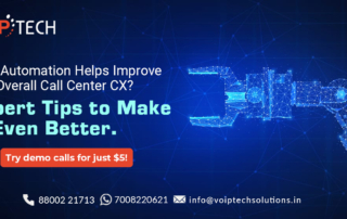 VoIP tech solutions, vici dialer, virtual number, Voip Providers, voip services in india, best sip provider, business voip providers, VoIP Phone Numbers, voip minutes provider, top voip providers, voip minutes, International VoIP Provider, Call Center CX, How Automation Helps Improve The Overall Call Center CX? Expert Tips to Make It Even Better.