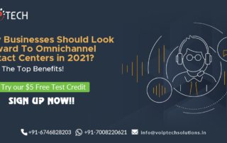 Why Businesses Should Look Forward To Omnichannel Contact Centers in 2021? Know The Top Benefits!, Omnichannel Contact Centers, VoIP tech solutions, vici dialer, virtual number, Voip Providers, voip services in india, best sip provider, business voip providers, VoIP Phone Numbers, voip minutes provider, top voip providers, voip minutes, International VoIP Provider