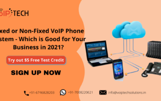 Non-Fixed VoIP Phone System, Fixed or Non-Fixed VoIP Phone System - Which is Good for Your Business in 2021?, VoIP tech solutions, vici dialer, virtual number, Voip Providers, voip services in india, best sip provider, business voip providers, VoIP Phone Numbers, voip minutes provider, top voip providers, voip minutes, International VoIP Provider