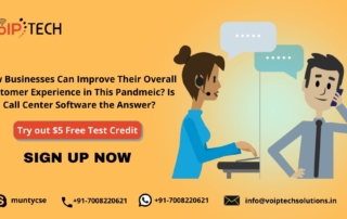 Call Center Software, How Businesses Can Improve Their Overall Customer Experience in This Pandmeic? Is Call Center Software the Answer?, VoIP tech solutions, vici dialer, virtual number, Voip Providers, voip services in india, best sip provider, business voip providers, VoIP Phone Numbers, voip minutes provider, top voip providers, voip minutes, International VoIP Provider