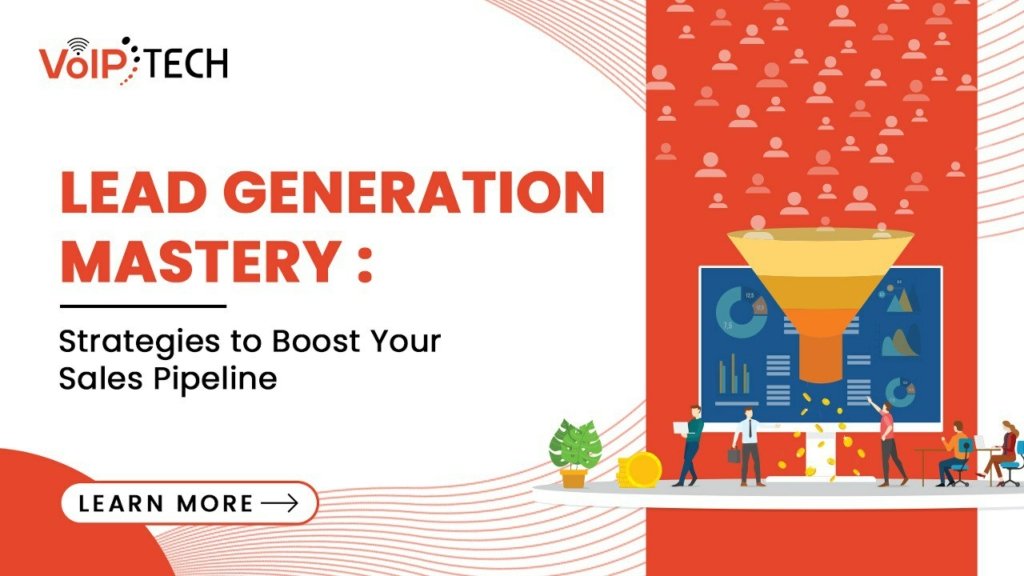 Lead Generation Mastery: Strategies to Boost Your Sales Pipeline