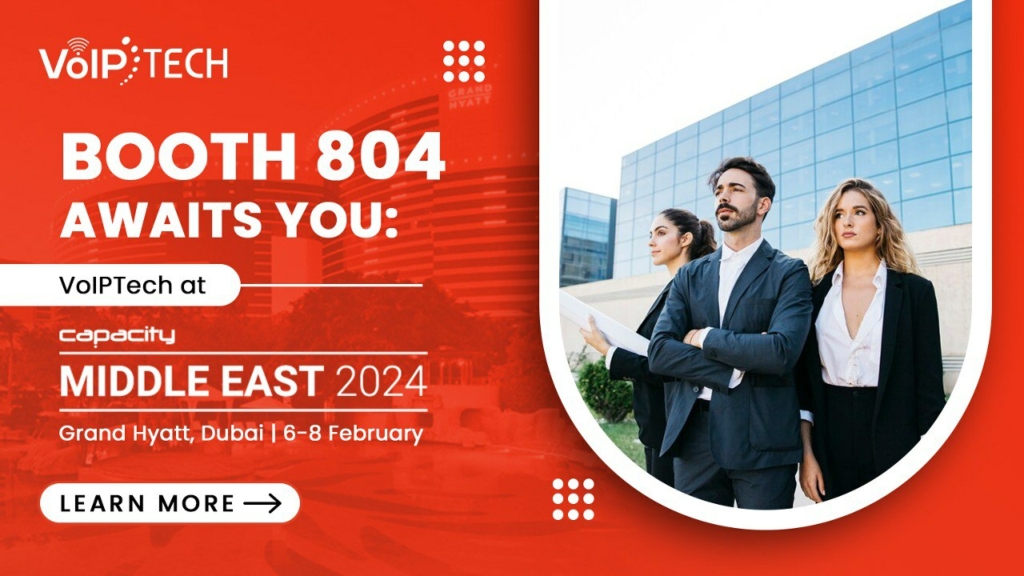 Booth 804 Awaits You: VoIPTech’s Innovation Odyssey at Capacity Middle East 2024